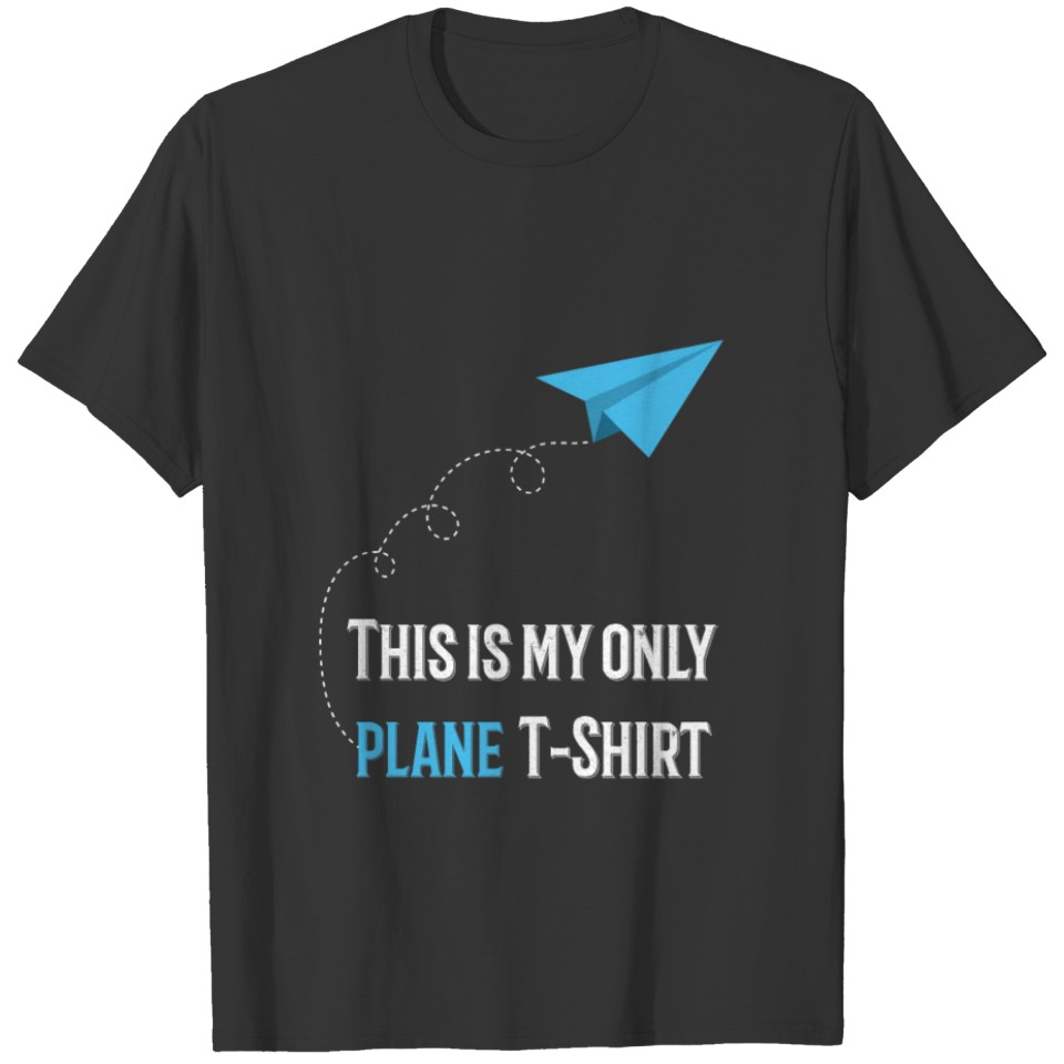 My only plane tshirt T-shirt