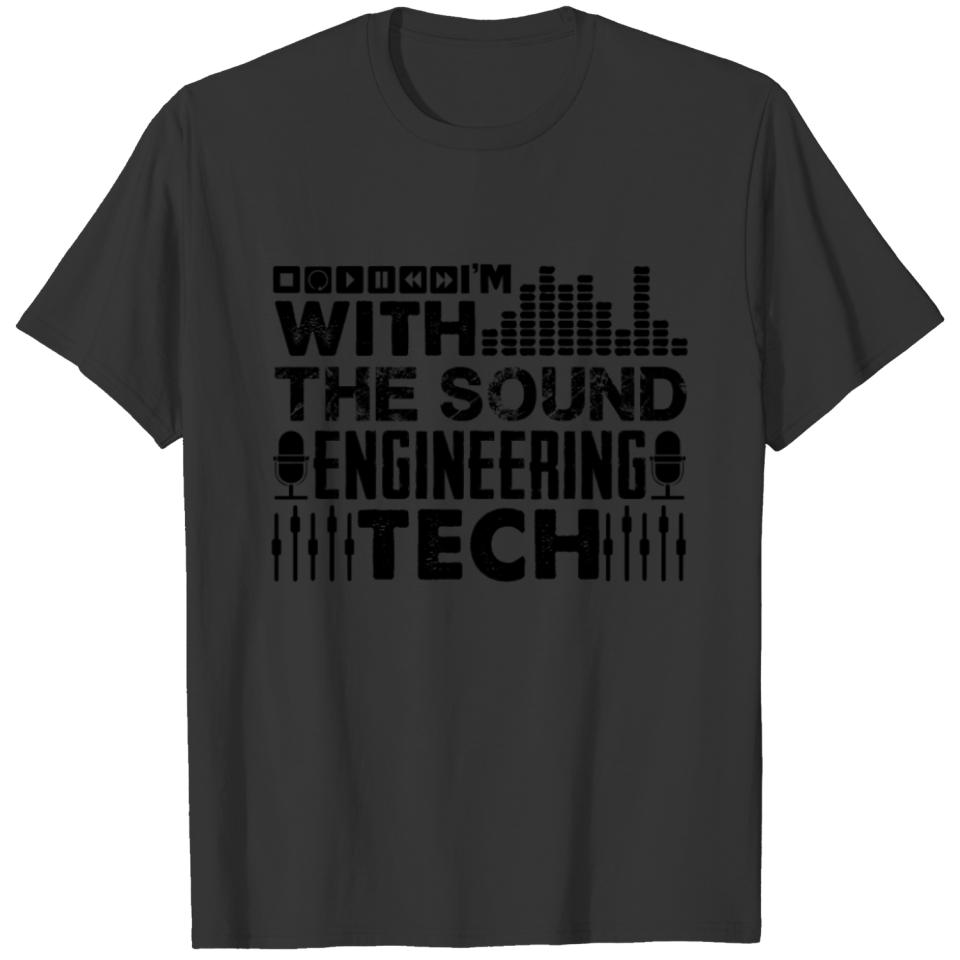 With The Sound Engineering Tech Shirt T-shirt
