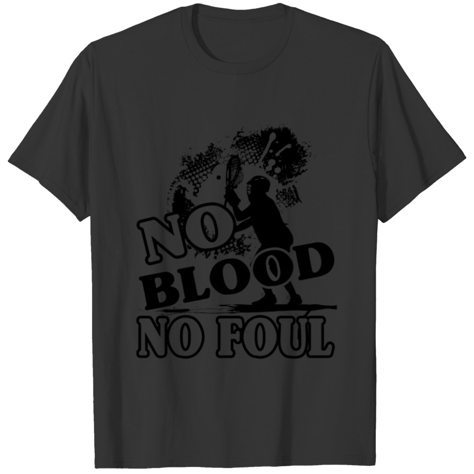 Lacrosse No Blood No Foul Shirt T-shirt