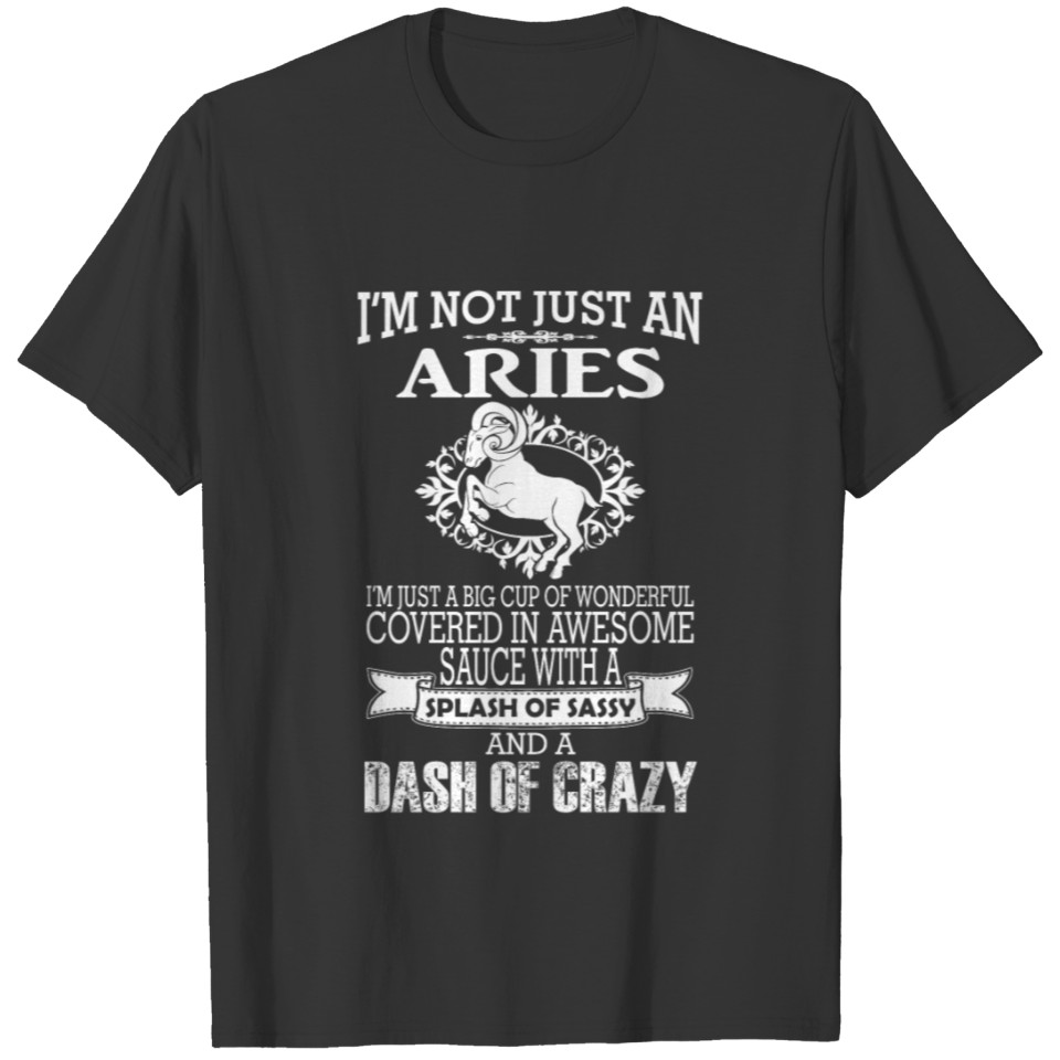 Not just an aries T-shirt