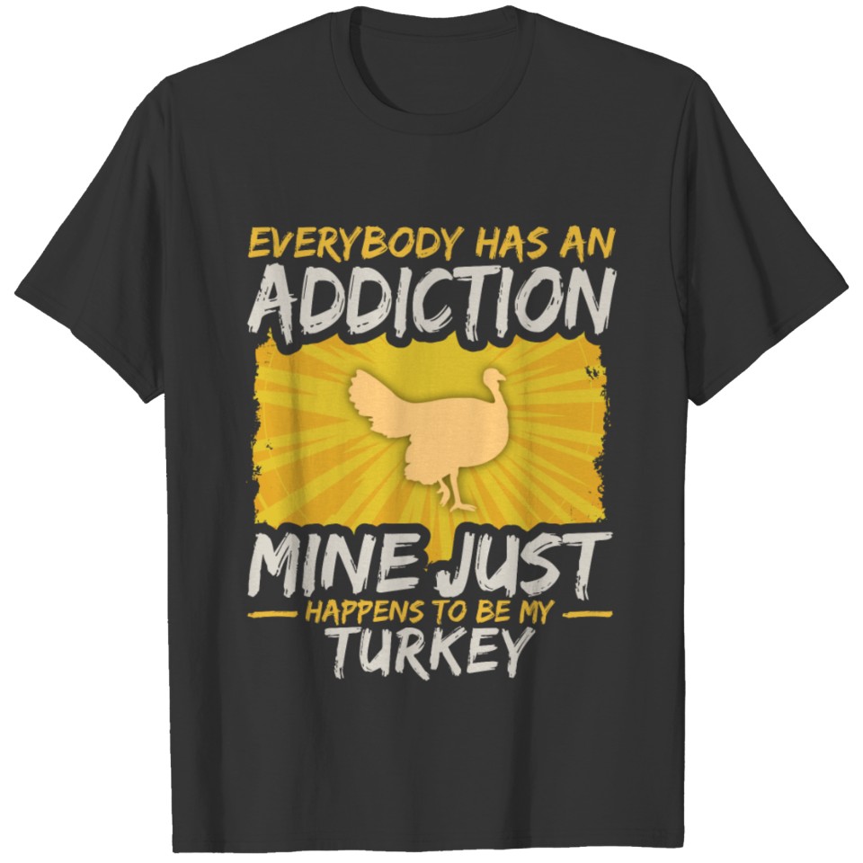 Turkey Addiction Funny Farm Animal Lover T Shirts