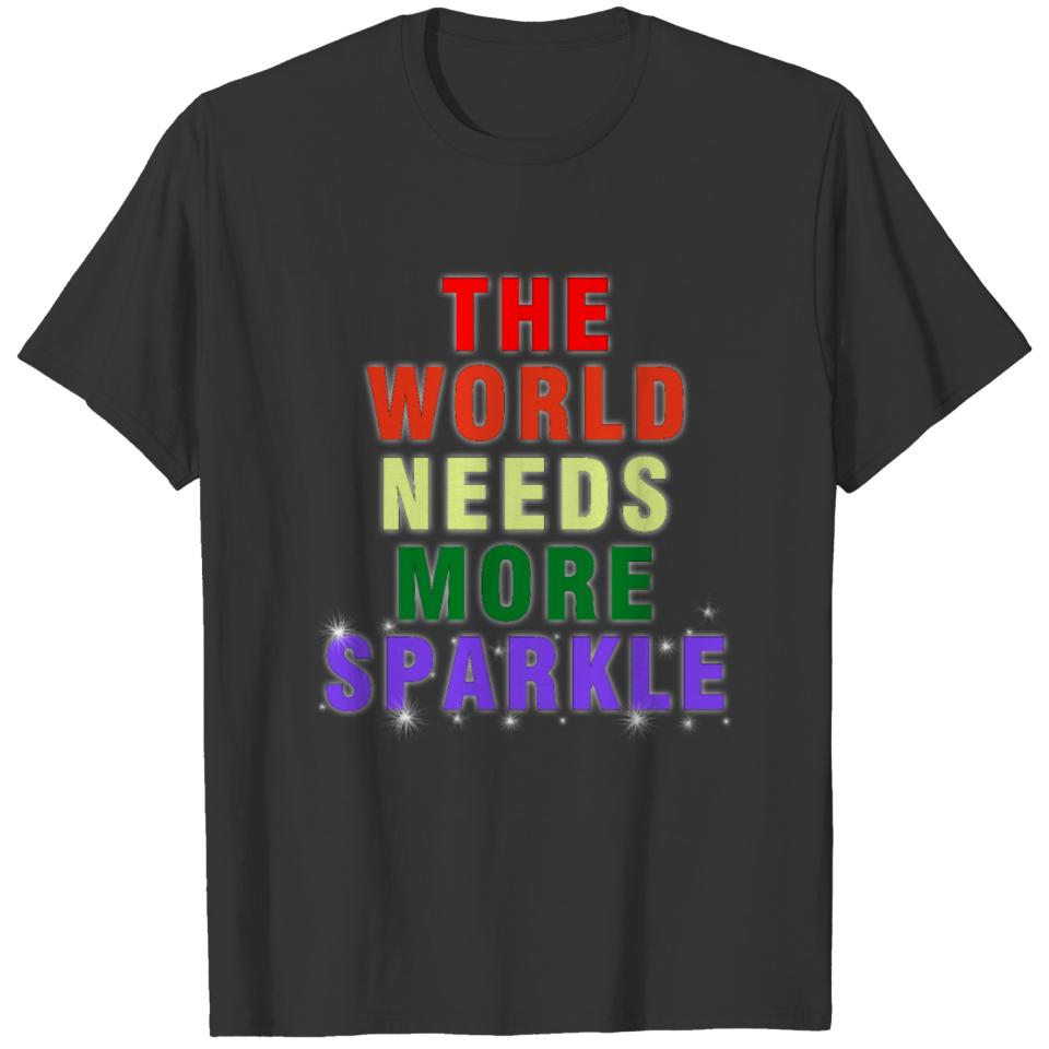 The world need more sparkle T-shirt