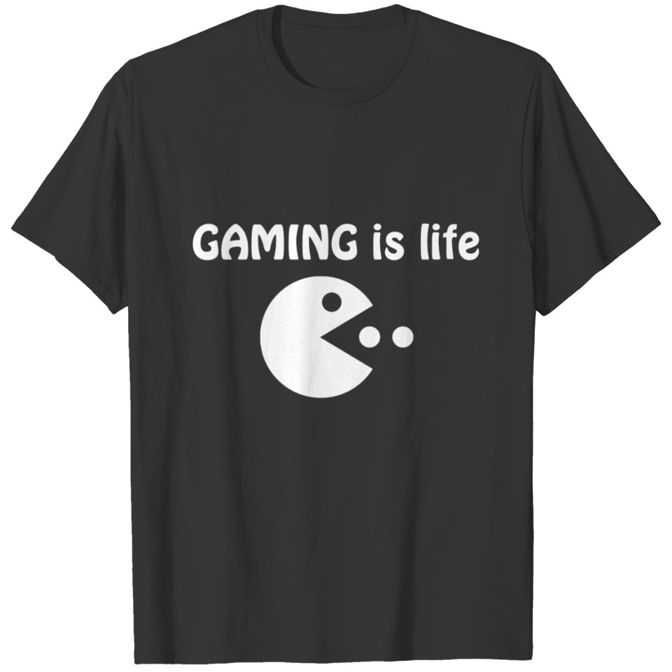 Gaming is life T-shirt