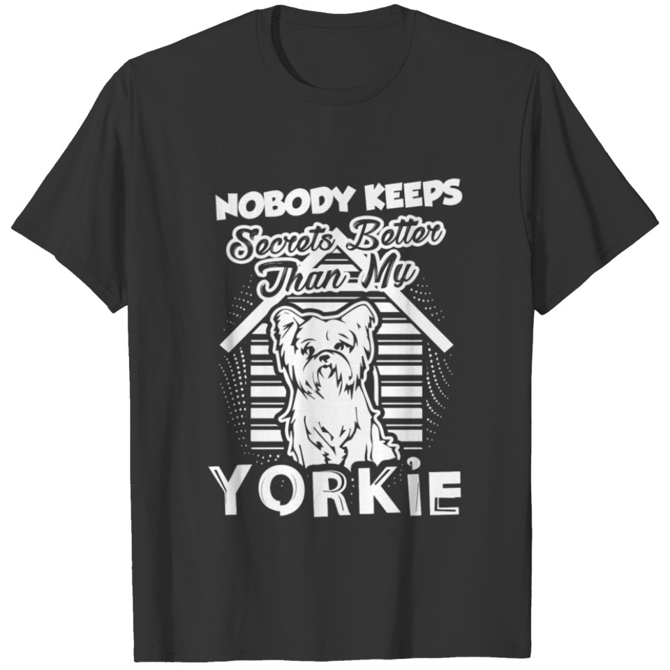 Nobody Keeps Secrets Better Yorkie T Shirts