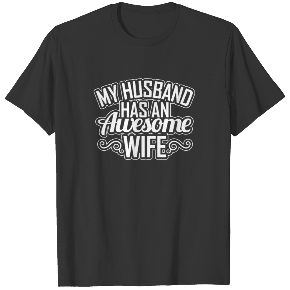 Wife - My husband has an awesome wife T-shirt