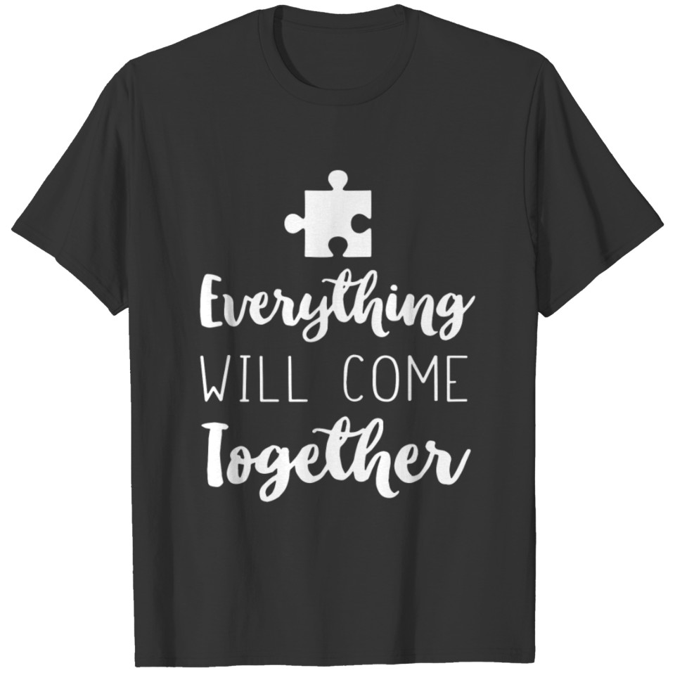 Everything Will Come Together T-shirt