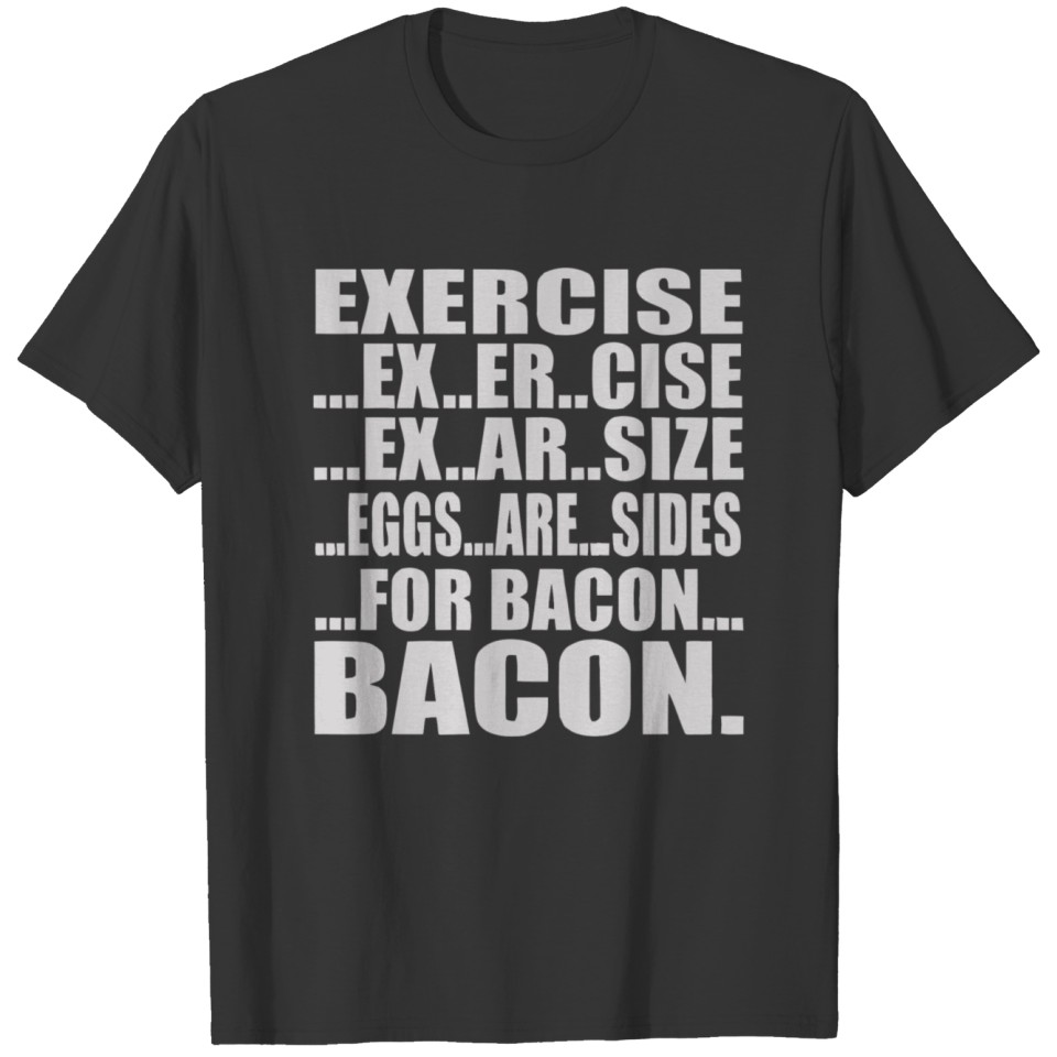 FUNNY BACON SHIRT EXERCISE EGGS T-shirt