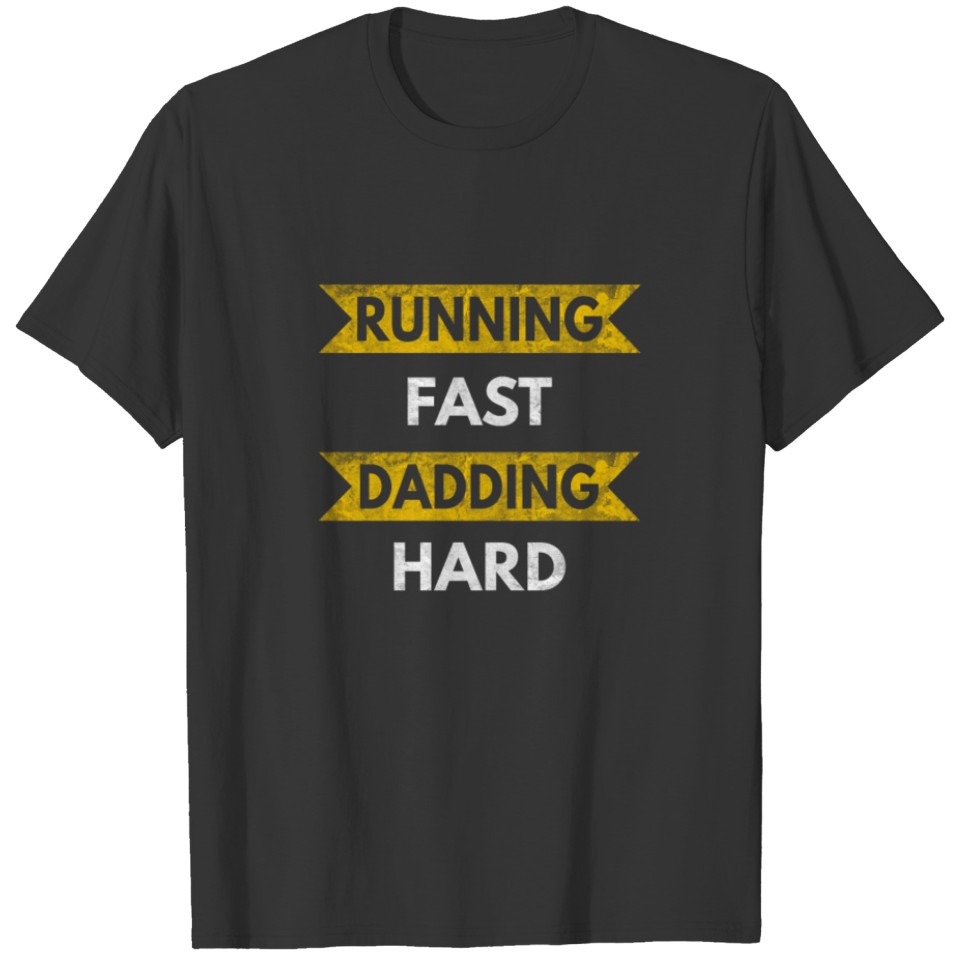 Fathers Day Running Run Fast Runner Dad T-shirt