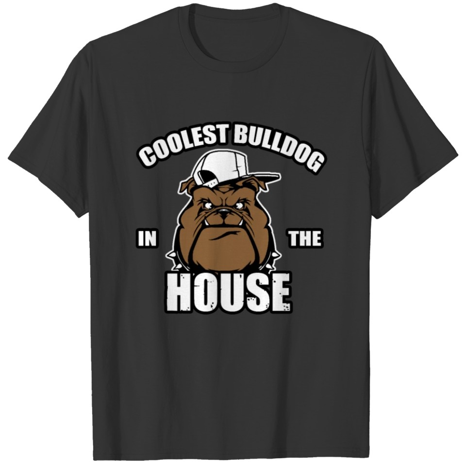Coolest Bulldog in the House T Shirts
