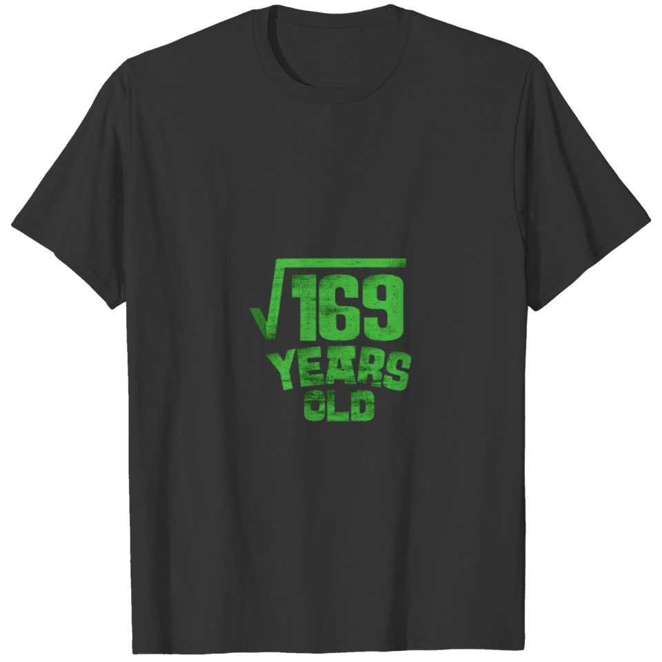 Cool Square Root of 169 for 13th Birthday T-shirt