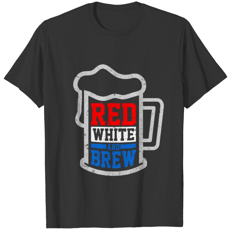 Red White & Brew - 4th Of July Funny Beer Gift T-shirt