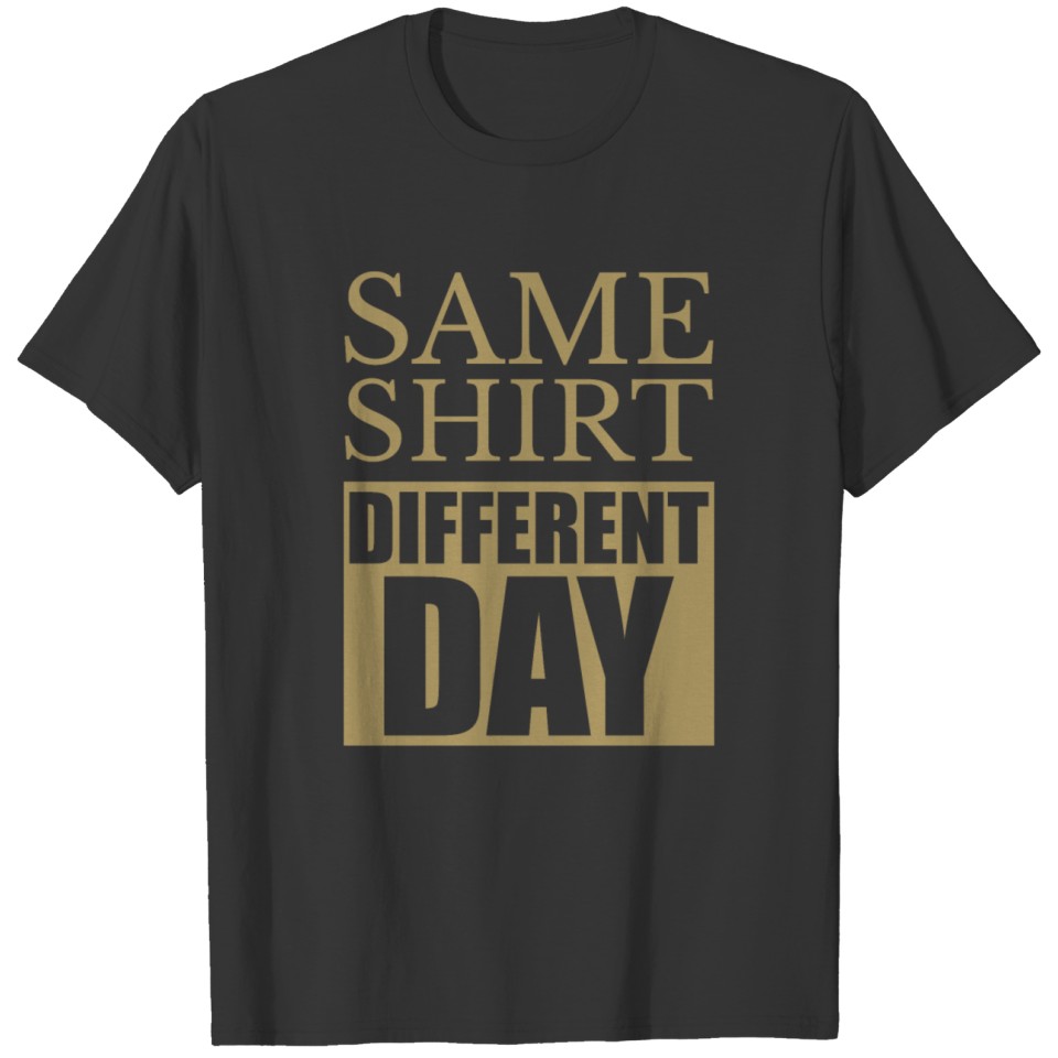 SAME SHIRT T-shirt