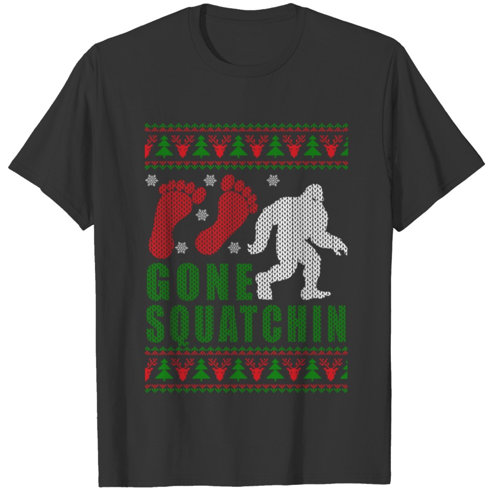 Bigfoot - Big foot gone squatchin Xmas sweater T-shirt