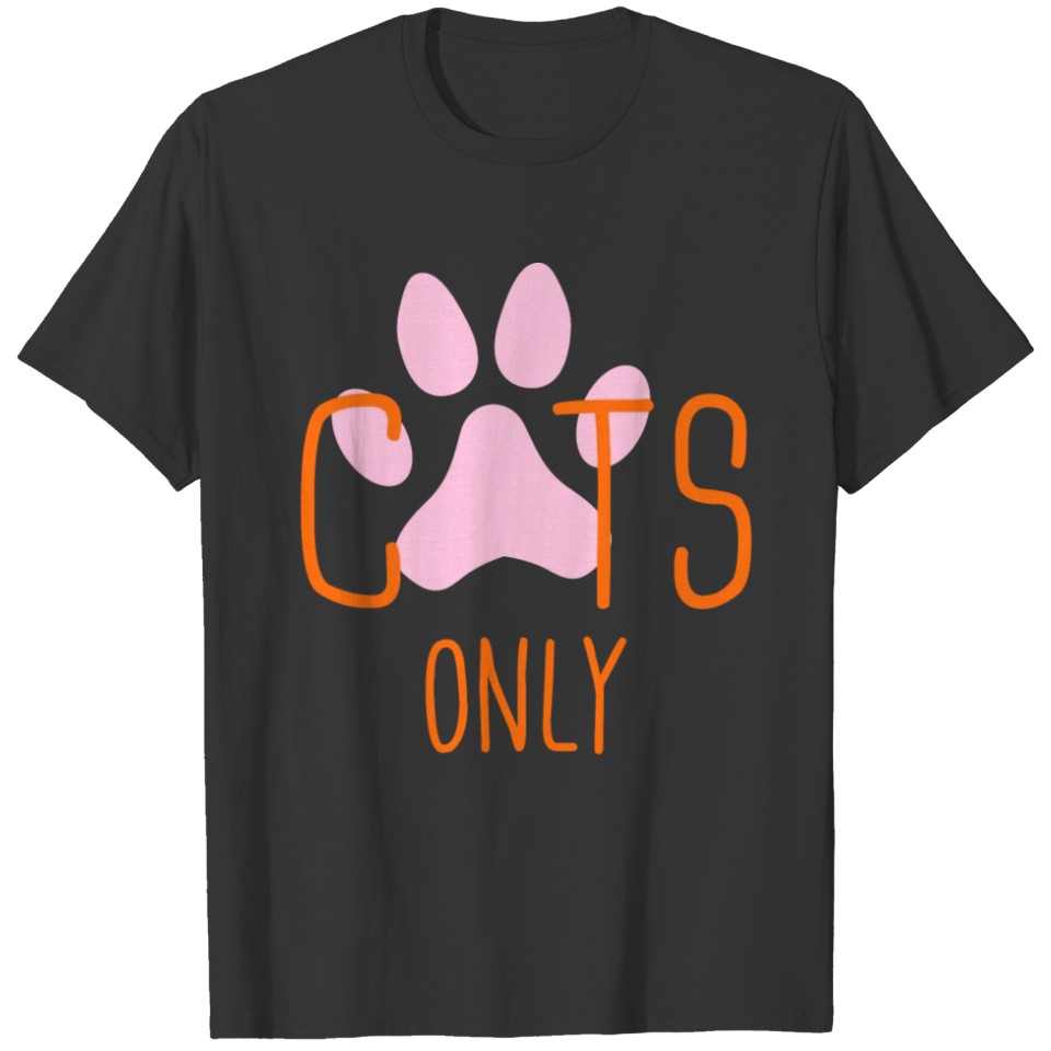 Cats Only T-shirt