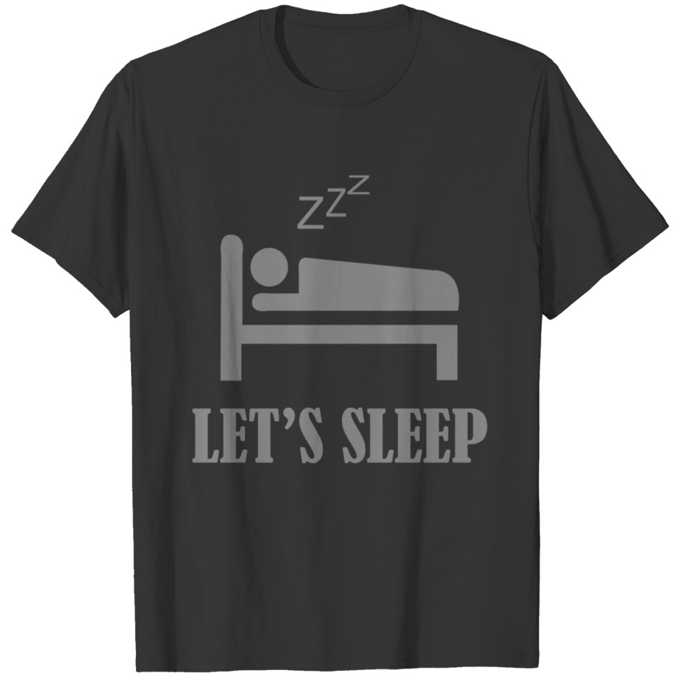 LET S SLEEP T-shirt