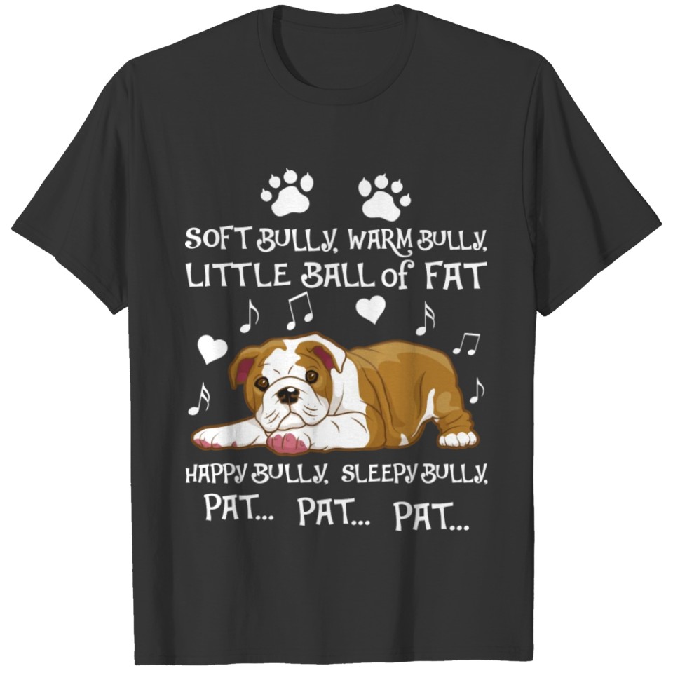 Soft Bully, Warm Bully Funny Bulldog Puppy Design T Shirts