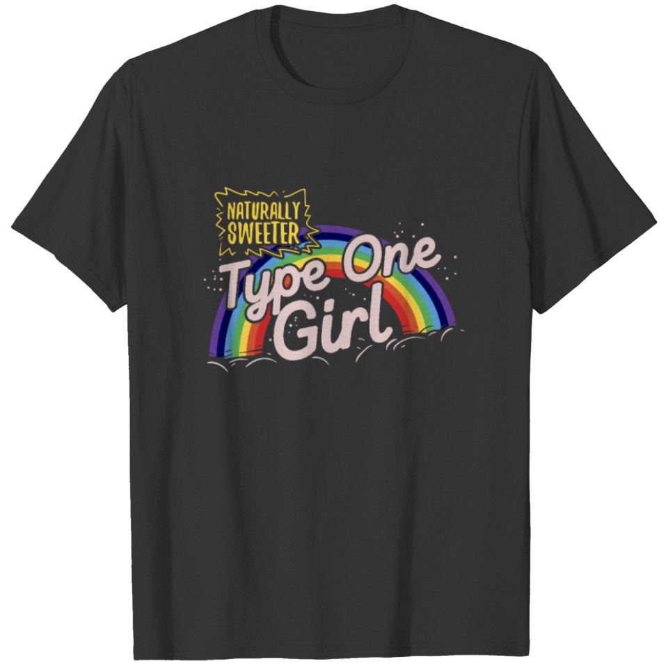 Diabetes Type One Girl - Naturally Sweeter T-shirt