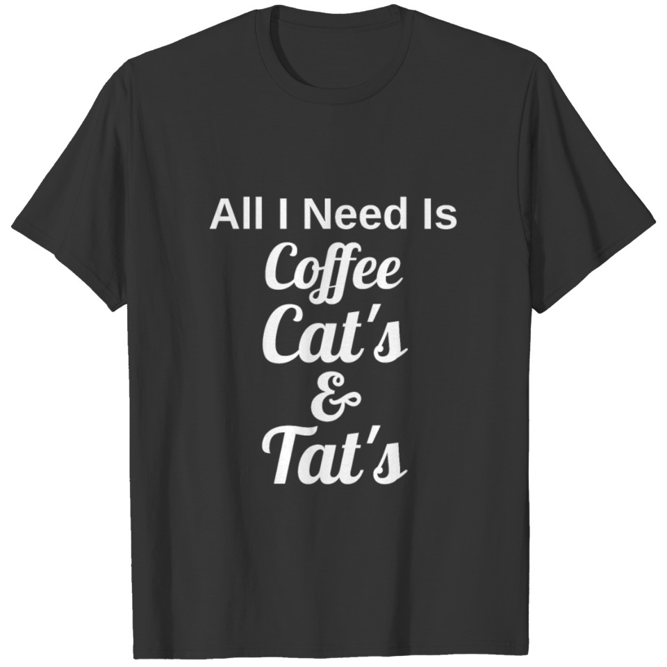 Coffee Cats and Tats - Funny Cat Owner Tattoo Gift T-shirt