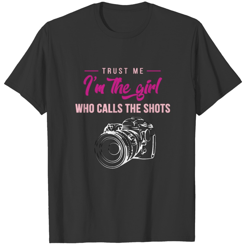 I´m the girl who calls the shots - gift idea T-shirt