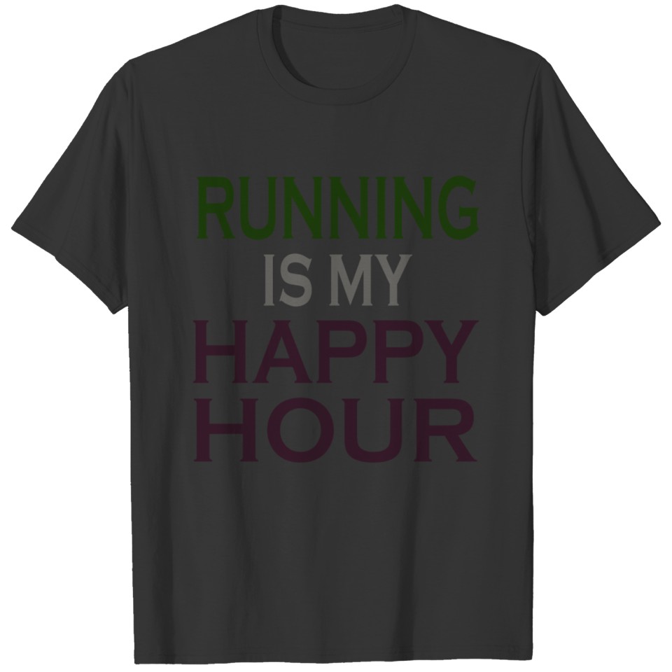 Running is my happy hour T-shirt