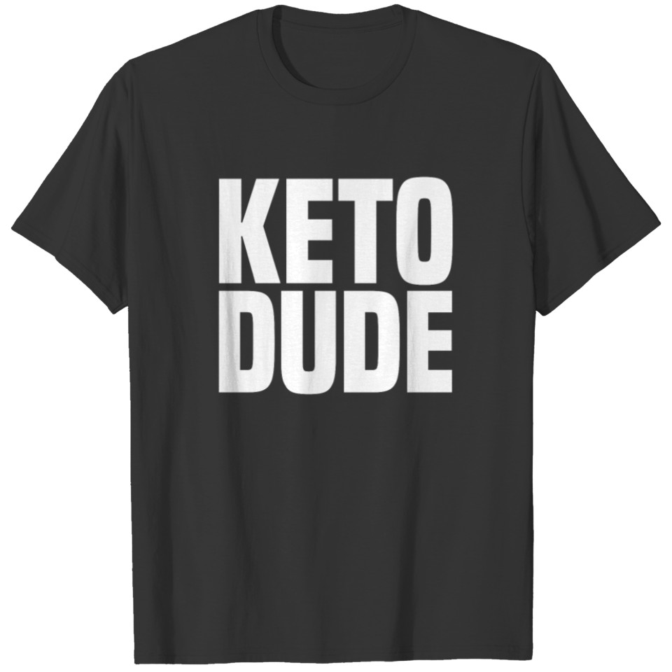 Keto Dude Funny Keto Shirt Ketosis Ketone Diet Fitness T-shirt