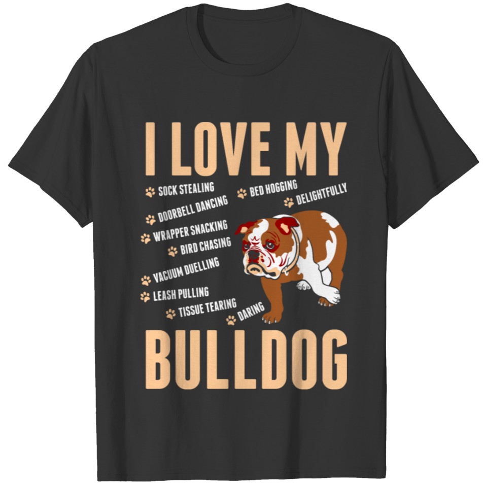 I Love My Bulldog Dog T Shirts