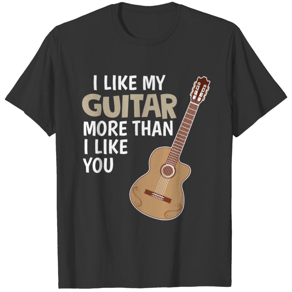 I like my guitar more that I like you T-shirt