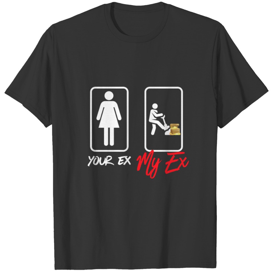 Your Ex My Ex Gold Digger T Shirts