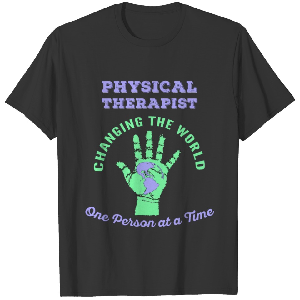 Physical Therapist Changing the World PT Therapy T-shirt