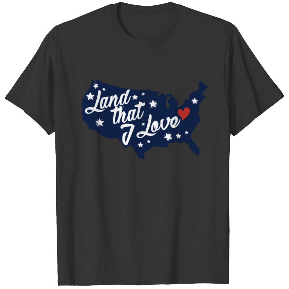 Land that i love shirt 4th of july patriotic shirt T-shirt