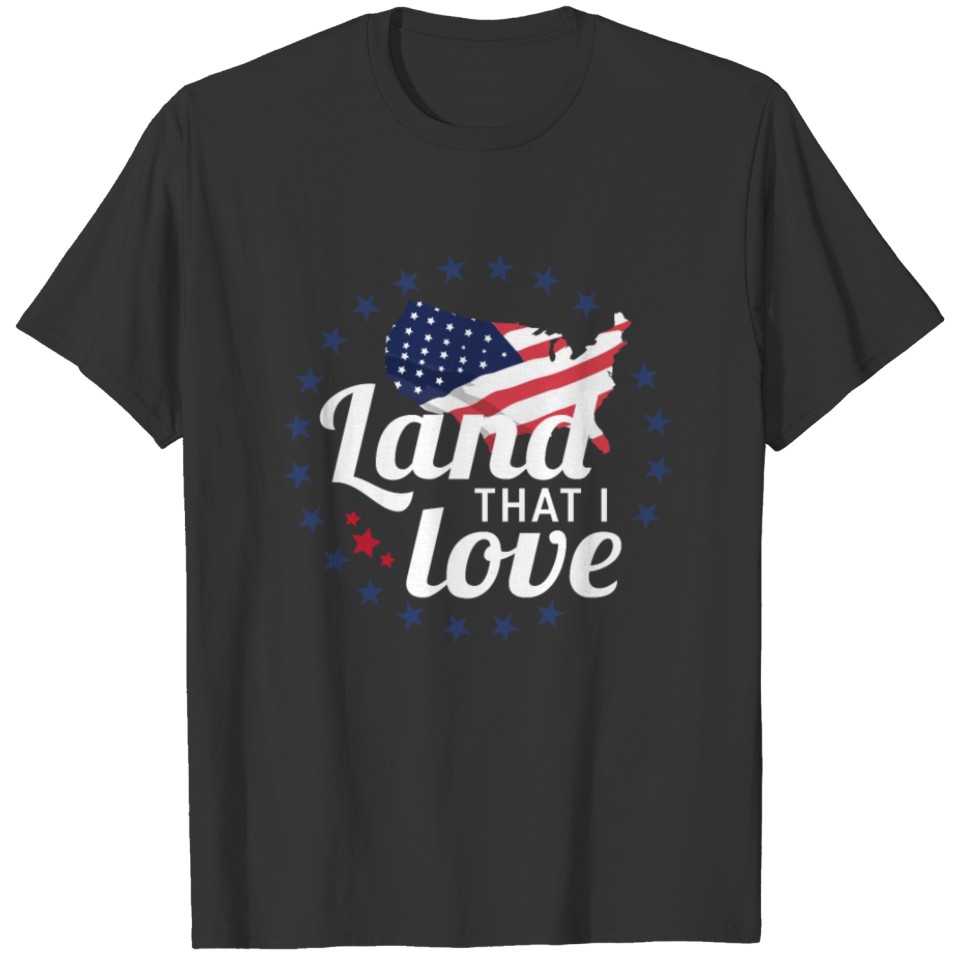Land That I Love T-shirt