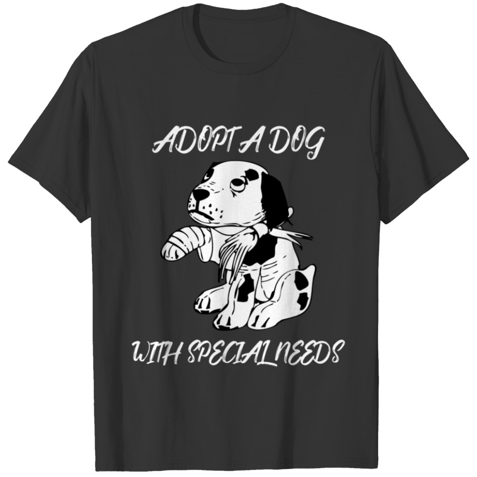 Dogs Adopt a Dog With Needs Dog Rescue Gift T-shirt