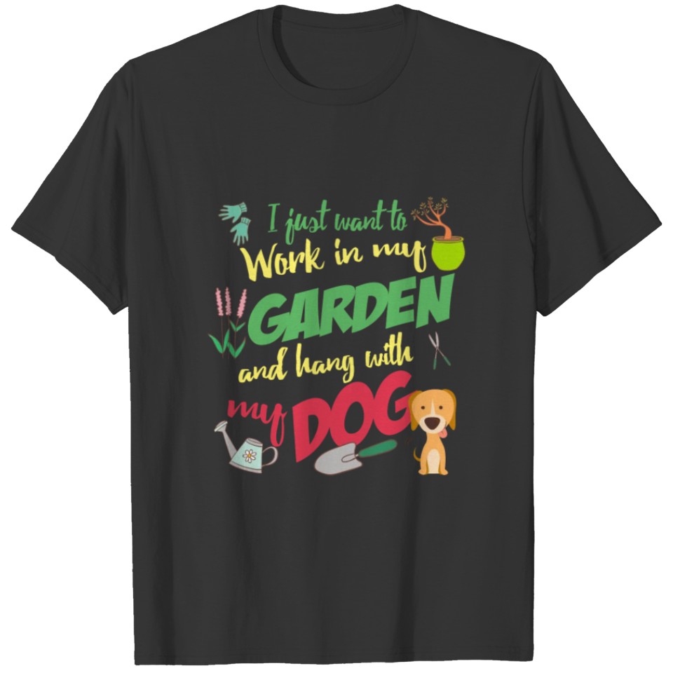 Dog Lovers Gift Hang In My Garden T-shirt