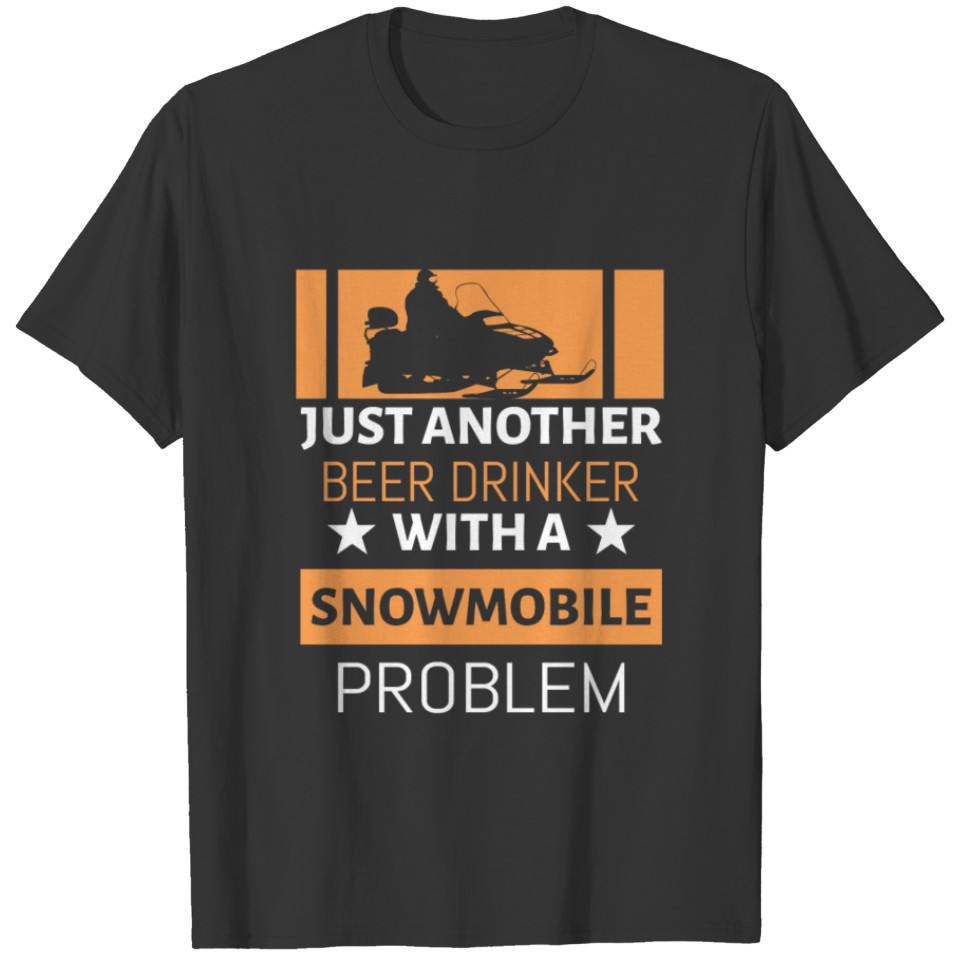 Just Another Beer Drinker With Snowmobile Problem T-shirt