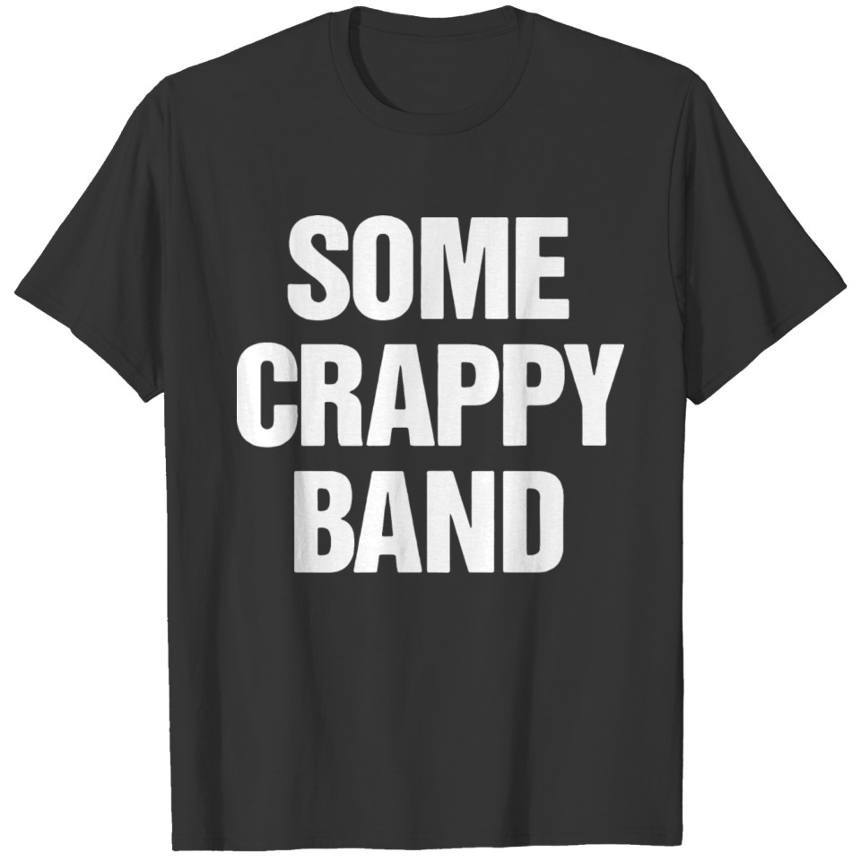 Some Crappy Band 1 T-shirt