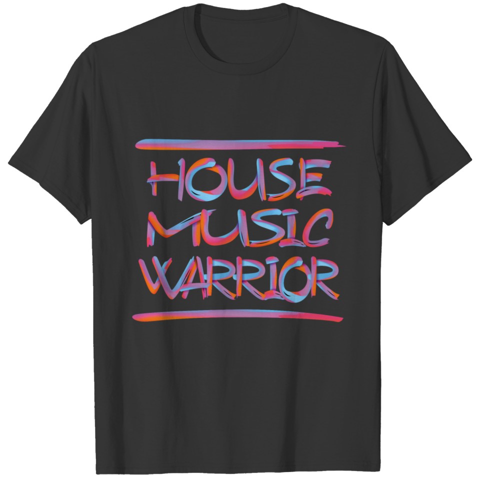 HOUSE MUSIC WARRIOR 1 T-shirt