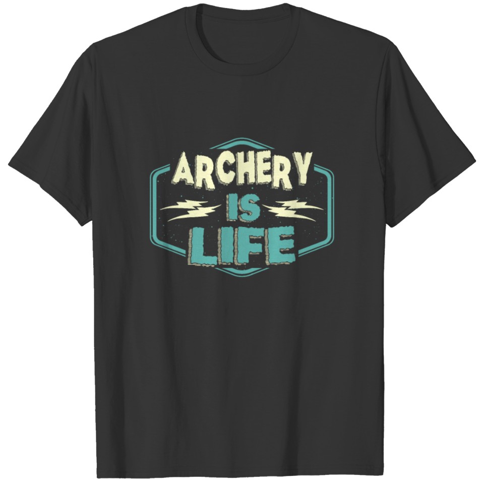 Archery is Life T-shirt