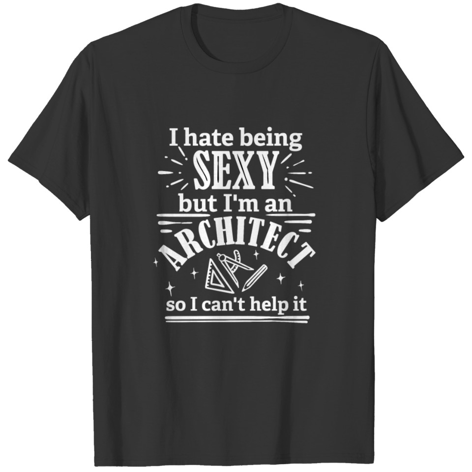 Architect - I hate being sexy T-shirt