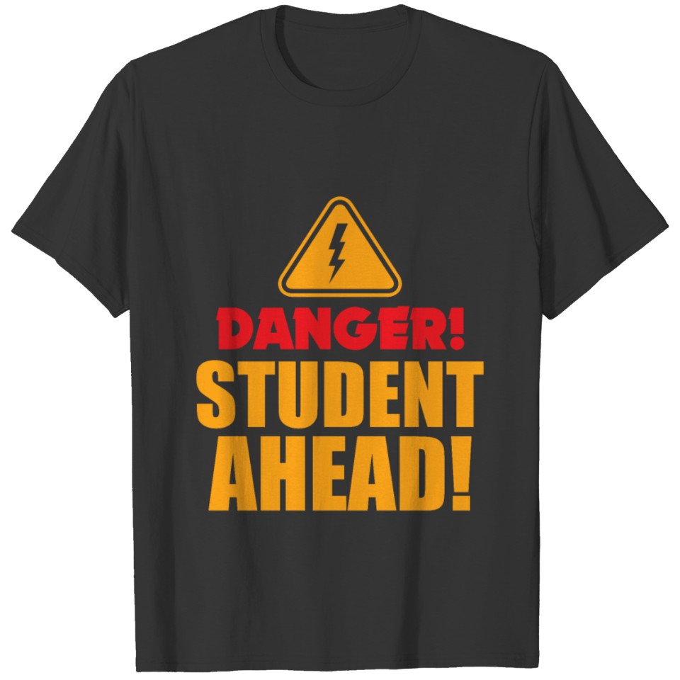 Danger Student Ahead Christmas gift funny quote T Shirts