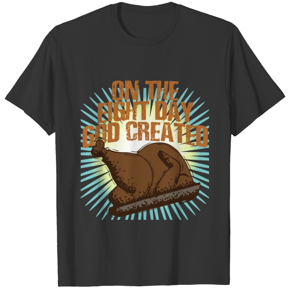 On the Eight Day God created Turkey T-shirt