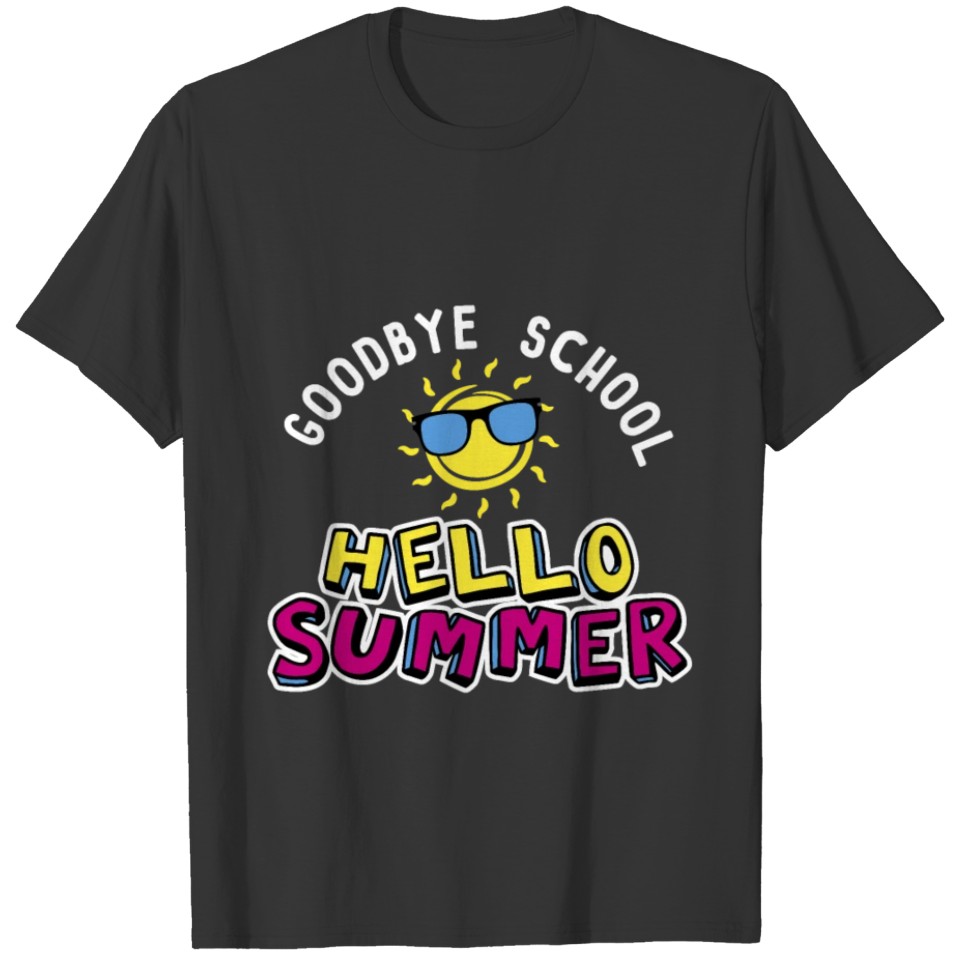 Goodbye school hello summer T-shirt