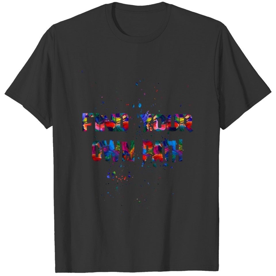 find your own path T-shirt