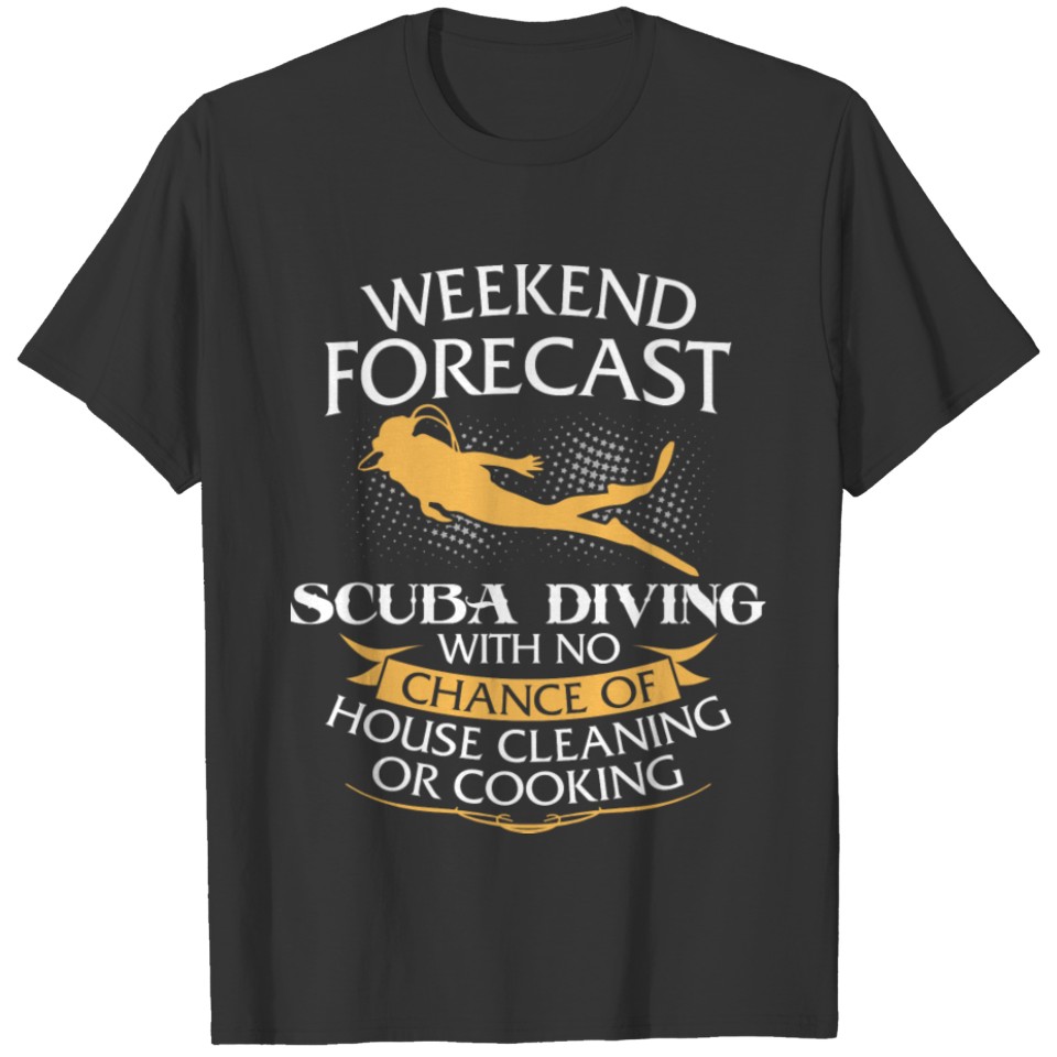 Weekend Forecast Scuba Diving Funny Womens Design T-shirt