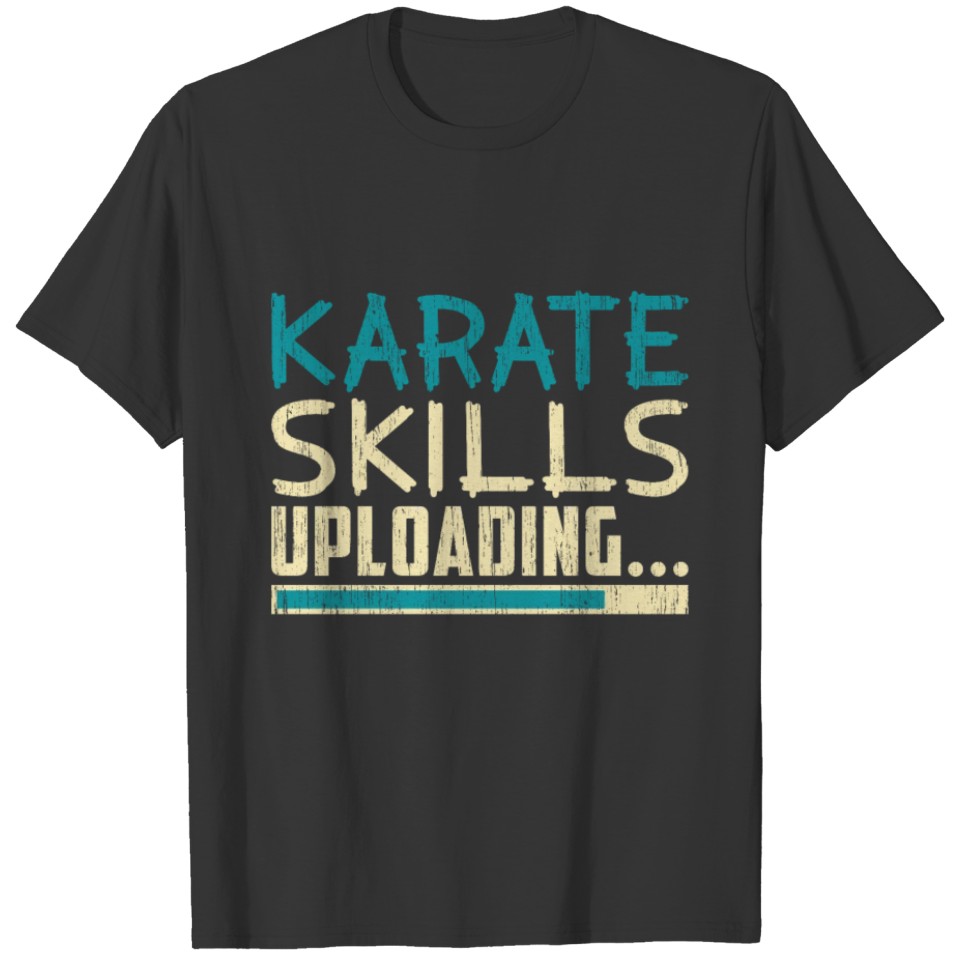 Karate Skills Uploading pregnant karate wife T-shirt