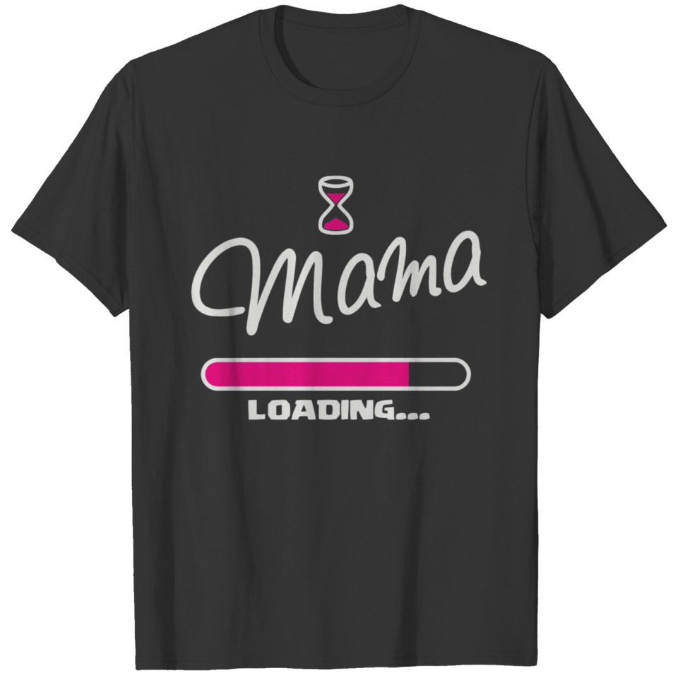Mama loading T-shirt