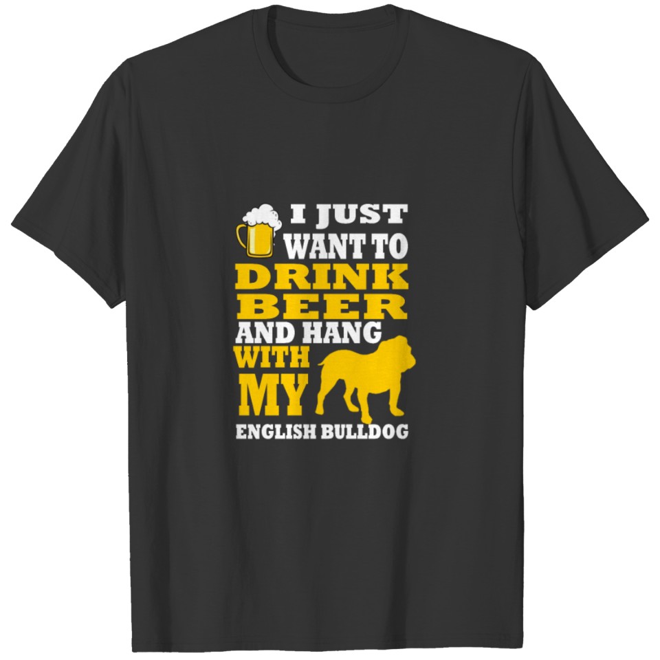 I Just Want to Drink Beer and Hang with my English T-shirt