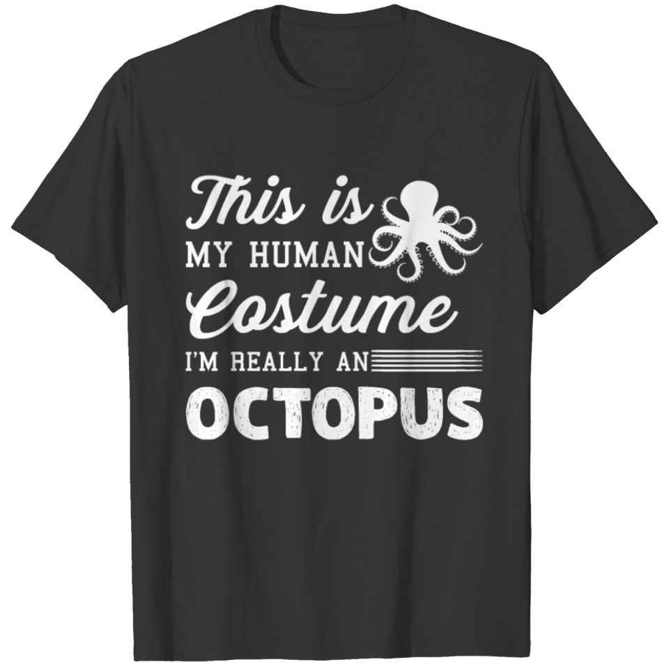 I'm Really An Octopus Shirt T-shirt