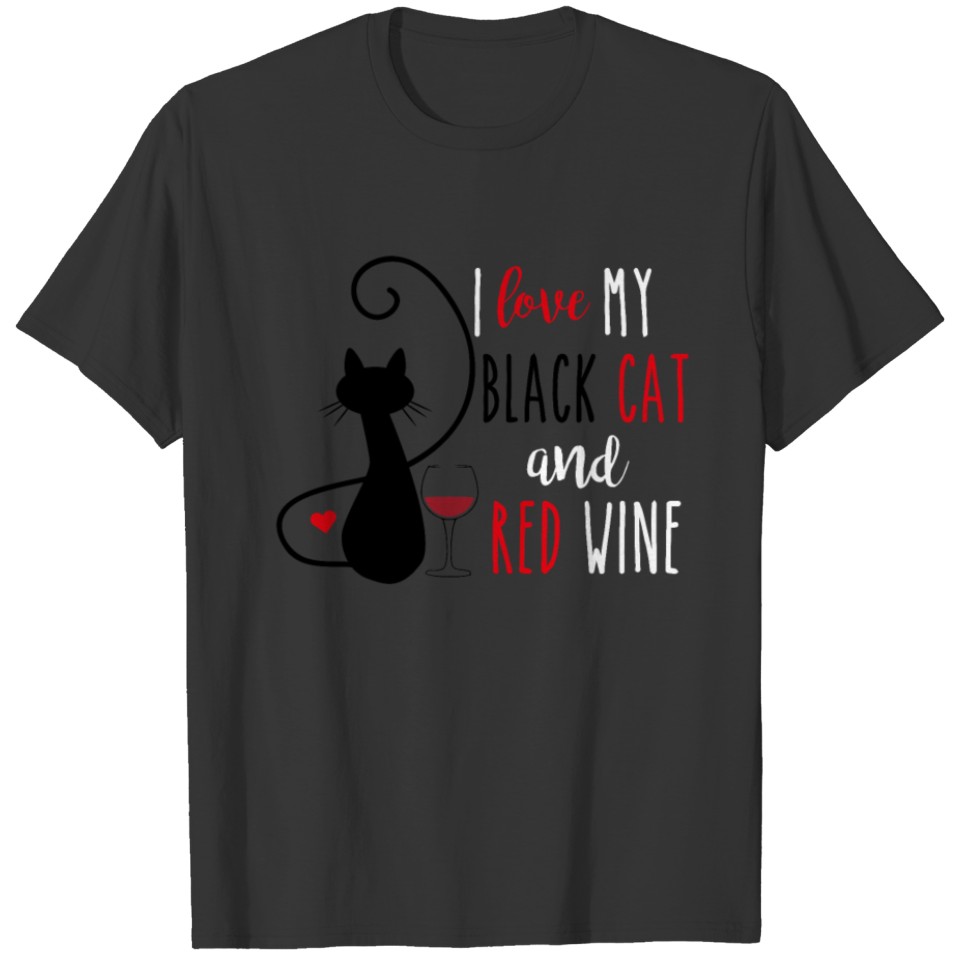 I Love My Black Cat And Red Wine T Shirts