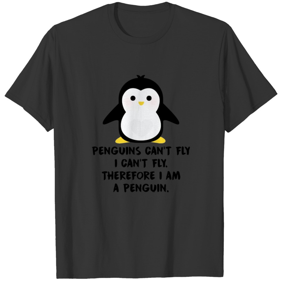 Penguins Can't Fly Penguins T-shirt