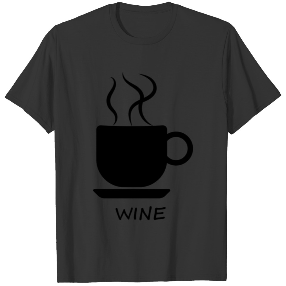 Wrong Coffee Cup Wine T-shirt